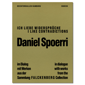 Daniel Spoerri: I liebe Widersprüche / I like contradictions